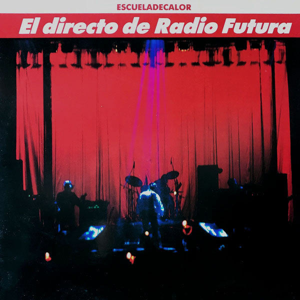 Radio Futura : El Directo De Radio Futura • Escueladecalor (2xLP, Album, RE, Cle)