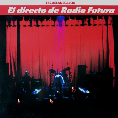 Radio Futura : El Directo De Radio Futura • Escueladecalor (2xLP, Album, RE, Cle)