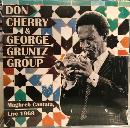 The Don Cherry & George Gruntz Group : Maghreb Cantata, Live 1969 (2xLP, Album, Unofficial)