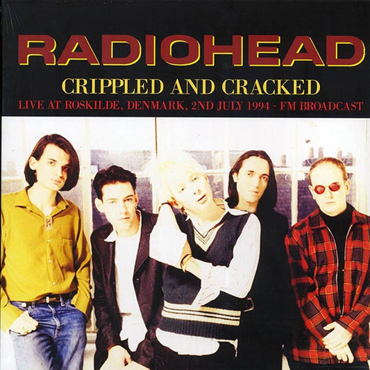 Radiohead : Crippled And Cracked: Live At Roskilde, Denmark, 2nd July 1994 (LP, Ltd, Unofficial, Gre)