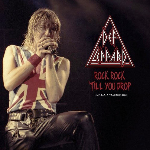 Def Leppard : Rock Rock ´Till you Drop -Live Radio Transmission (LP, Album, Unofficial, Cle)