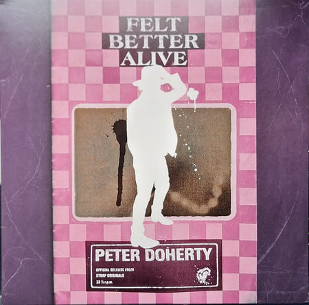 Peter Doherty* : Felt Better Alive (LP, Album)