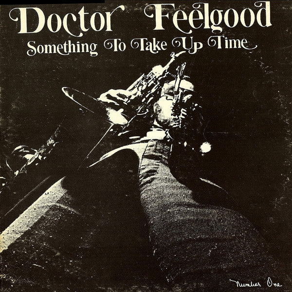 Doctor Feelgood : Something To Take Up Time (LP, Album, RE, Unofficial)
