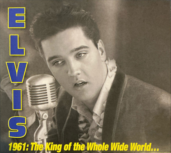 Elvis* : 1961: The King Of The Whole Wide World… (3xCD, RSD, Comp)