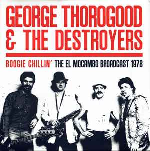 George Thorogood – Boogie Chillin’ El Mocambo 1978